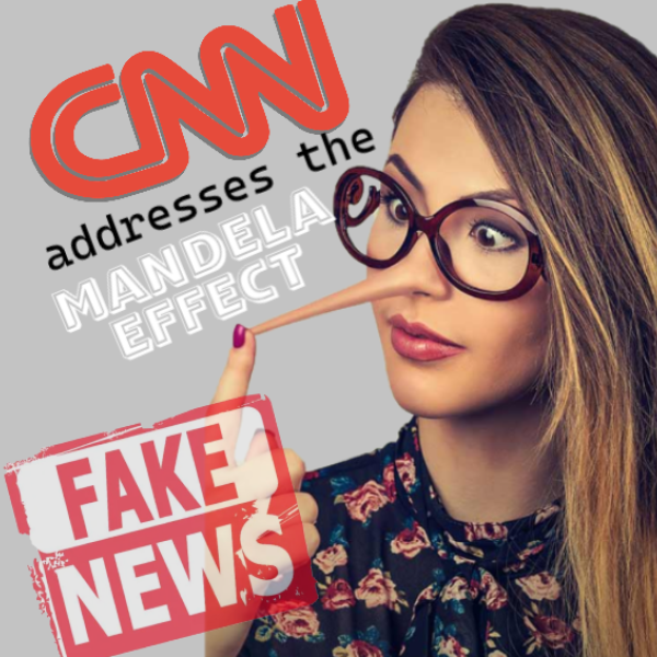 CNN Incorrectly Addresses the Mandela Effect Using Scientists to Bolster Their False Narrative