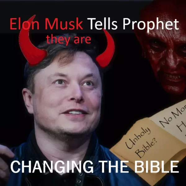 Elon Musk Tells Prophet They are Changing the Bible