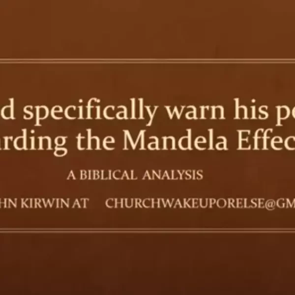 God foretold of the Mandela Effect in scripture