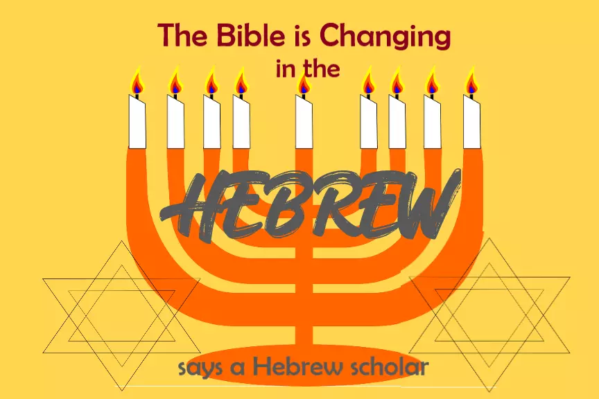 BIBLE IS CHANGING IN HEBREW
