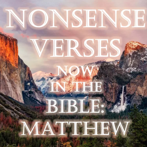 Nonsense Verses Now in the Bible - Matthew