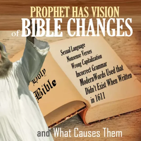 Prophet Has Vision of Bible Changes and Mandela Effect