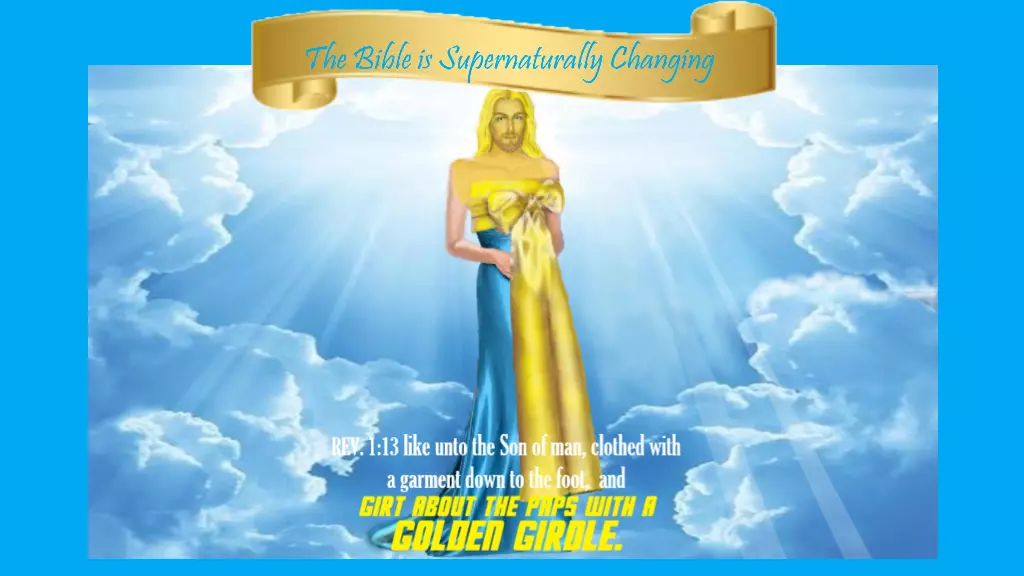 the bible is supernaturally changing a transgender jesus