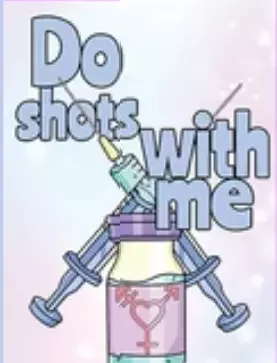 trans do shots with me
