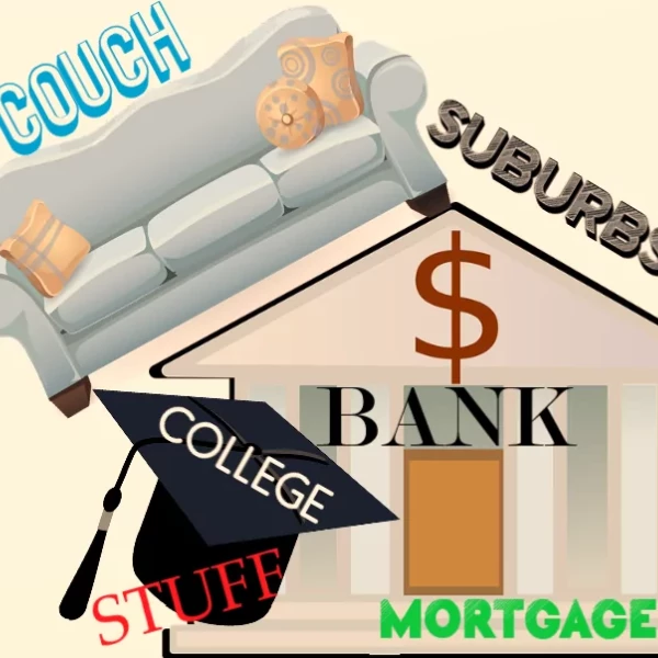 Suburbs, Colleges, Mortgages, Banks, Couches, Stuff, and Furniture Now in Your Bible