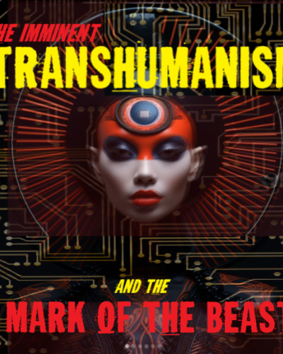 The Imminent Transhumanism and the Mark of the Beast