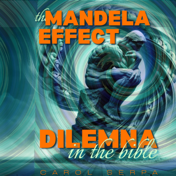 The Mandela Effect Dilemna in the Bible-My New Book