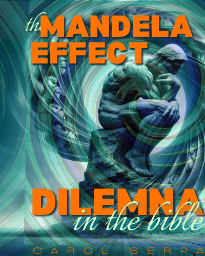 The Mandela Effect Dilemna in the Bible-My New Book