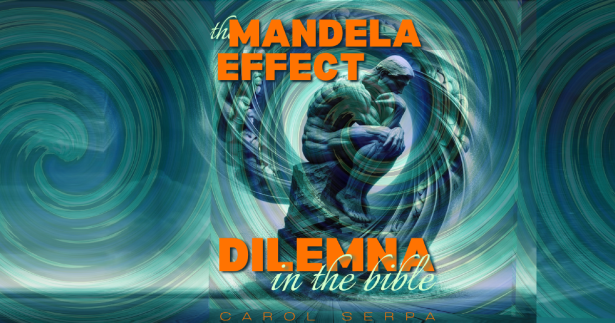 The Mandela Effect Dilemna in the Bible-My New Book | The Supernatural ...