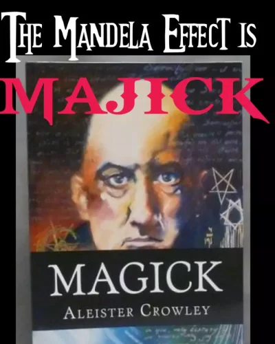 The Mandela Effect is Majick With a "K"