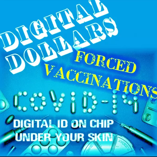 We Are Witnessing a Worldwide Takeover by the Federal Reserve to Institute Digital Dollars and Mandatory Vaccinations
