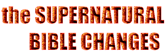 The Supernatural Bible Changes